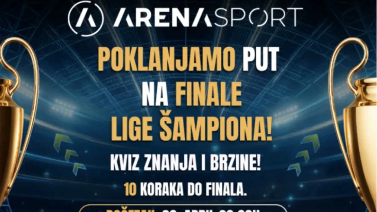 Pratite TV Arena sport na društvenim mrežama, pokažite znanje i osvojite nagradu iz snova - put u Budimpeštu na finale Lige šampiona za dvoje